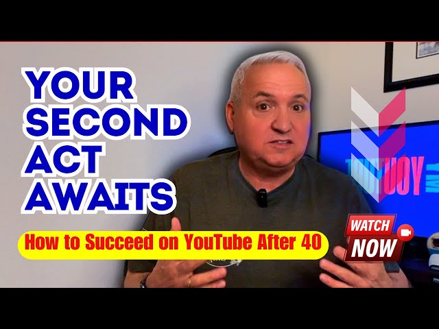 Your Second Act on YouTube: How Life After 40 Can Be Your Best Career Move