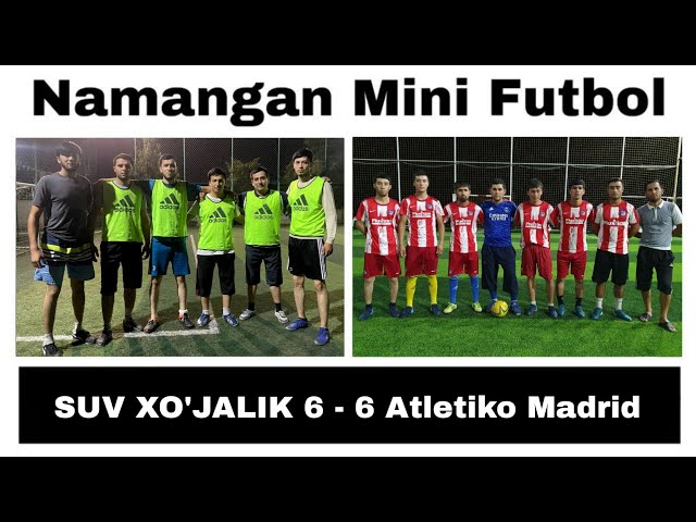 "SUV XO'JALIK" 6 - 6 "Atletiko Madrid" (Namangan Mini Futbol) 07.12.2022