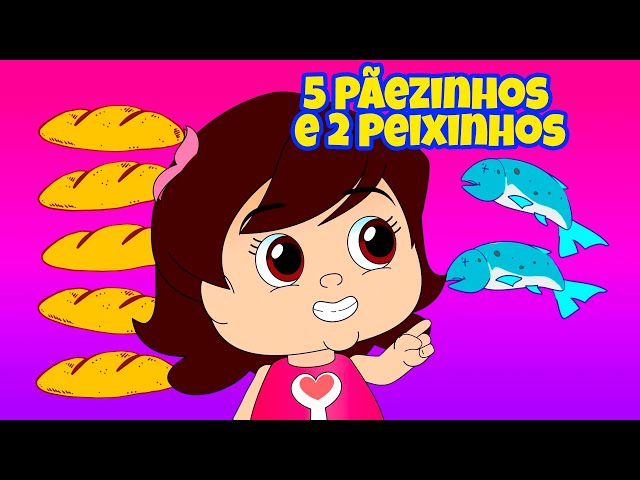 Yasminzinha - 5 Pãezinhos e 2 Peixinhos - Música Gospel Infantil - Desenho - Volume 2