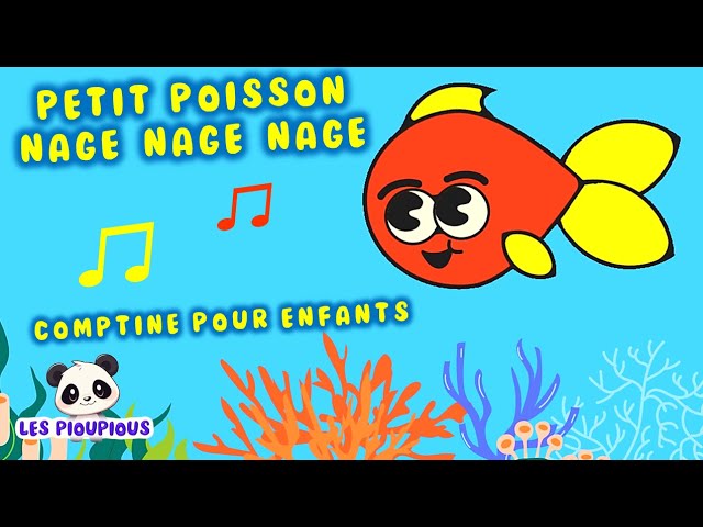 Petit Poisson Nage Nage 🎵 Comptine Animée avec Paroles - Les Pioupious