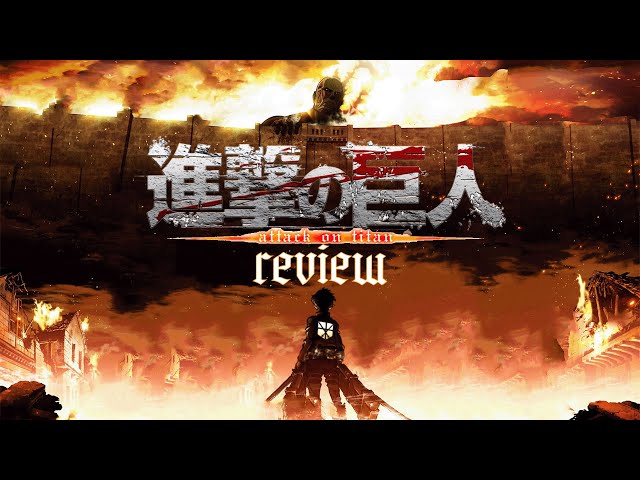 Attack on Titan Season 1 Review | The best anime I have ever watched