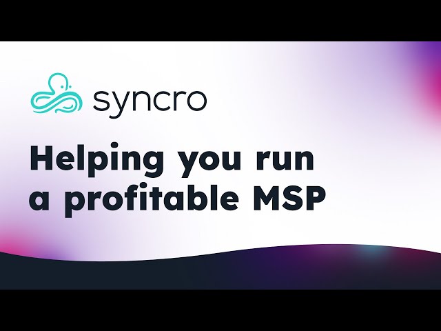 Syncro: Helping you run a profitable MSP