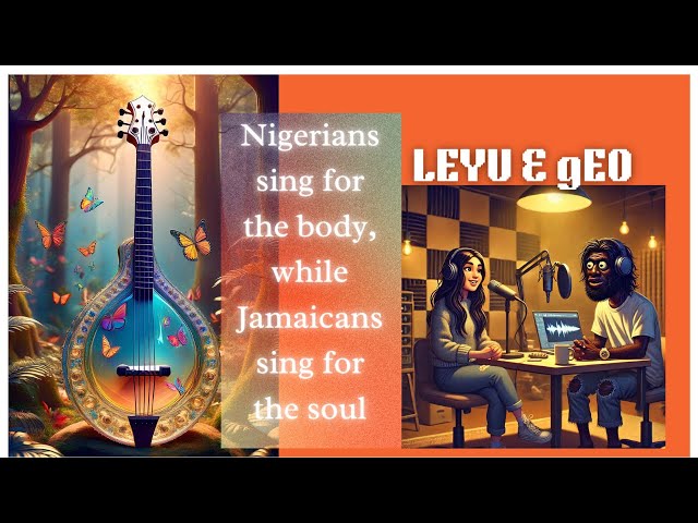 The Great Musical Debate: Nigerian Body vs. Jamaican Soul