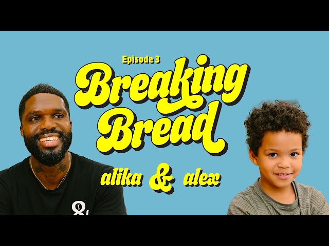 BREAKING BREAD: Episode 3