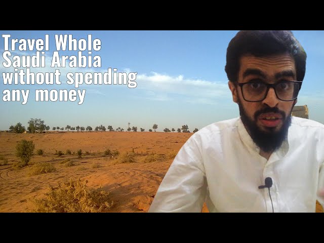 Travel whole Saudi Arabia without spending any money