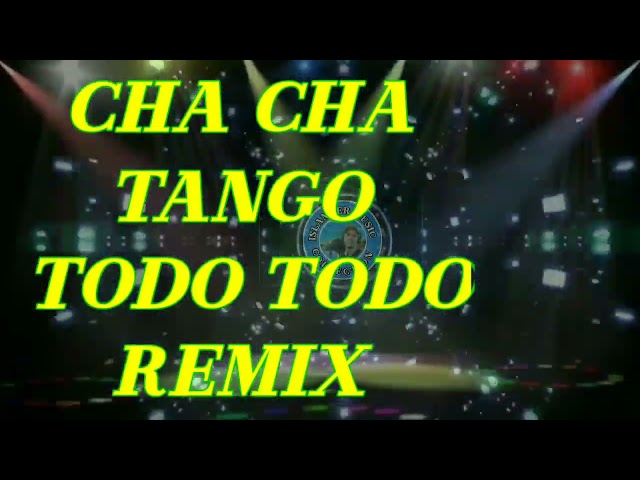 Cha cha tango todo todo remix @islandermusiccollection2318