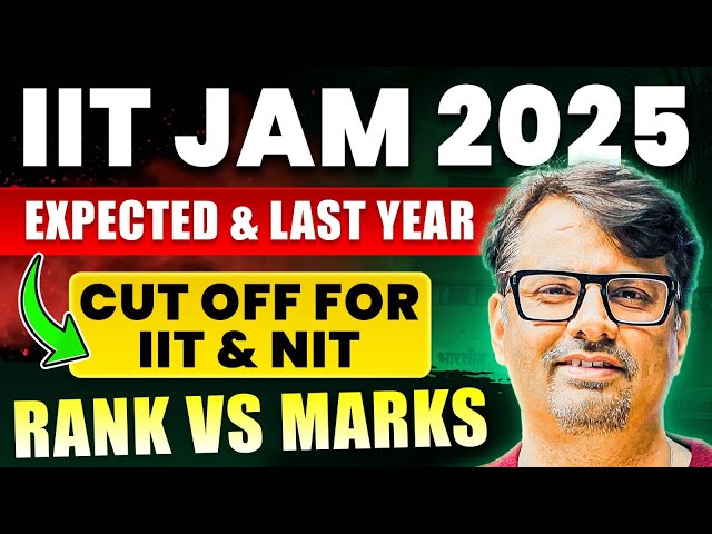 IIT JAM 2025 | Expected & Last Year Cut Off | Rank vs Marks | IIT JAM by GP sir