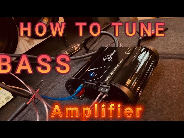 How To TUNE a BASS Amp!| Car Audio, GAINS, LPF, SUBSONIC FILTER, BASS BOOST!