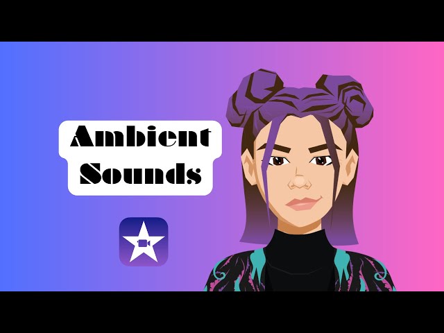 Ambient Sound in iMovie