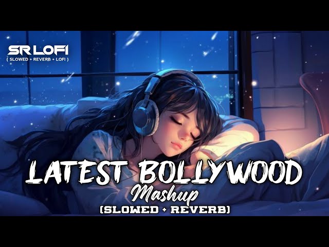 Latest Bollywood Mashup | (Slowed Reverb) | No Copyright | #Copyrightfree #ncshindisongs #lofi