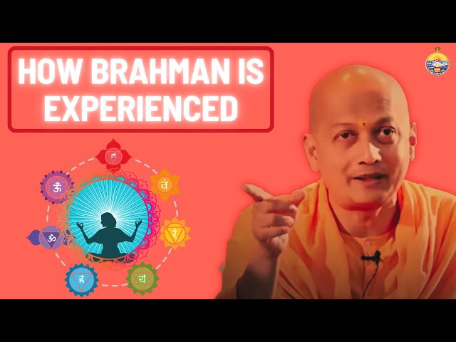 How Brahman Is Experienced | Swami Sarvapriyananda’s Guide to Self Realization