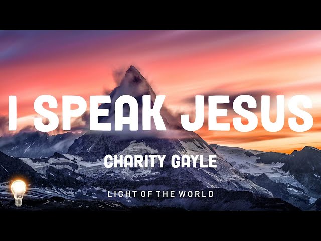 I Speak Jesus - Charity Gayle | Matthew West, Windshield,... Mix Lyrics