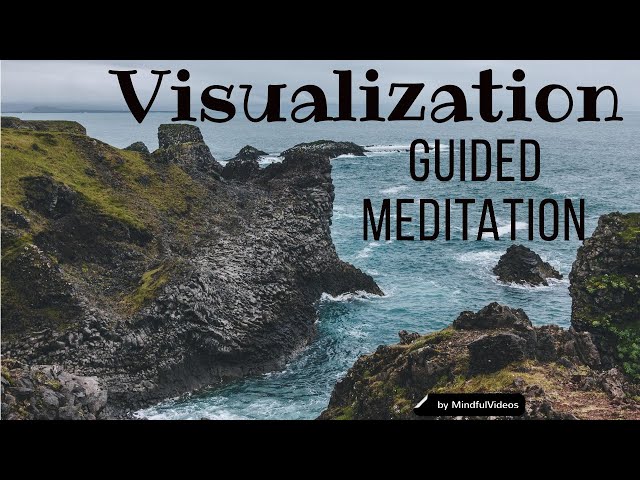 Guided Visualization Meditation for Setting Goals - Visualization For a Better Life