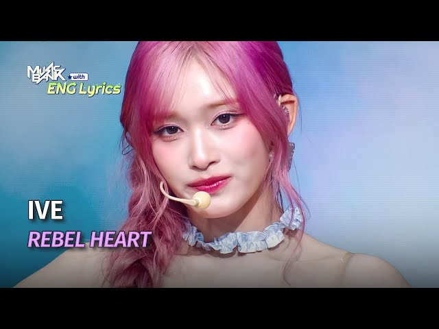 IVE (아이브) - REBEL HEART [Lyrics] KBS WORLD TV 250124