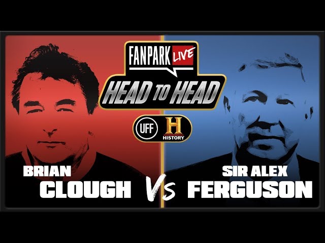 Who Was The Best Manager Clough vs Ferguson -  FanPark Head To Head With HISTORY