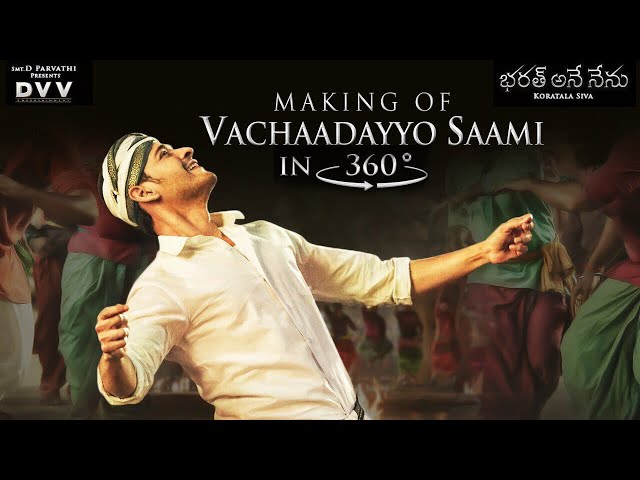 Bharat Ane Nenu - Vachaadayyo Saami Song Making 360° 5K | Mahesh Babu, Siva Koratala | DSP