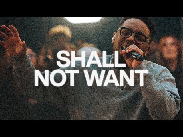 Shall Not Want | Elevation Worship & Maverick City