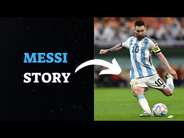 The Incredible Journey of Lionel Messi