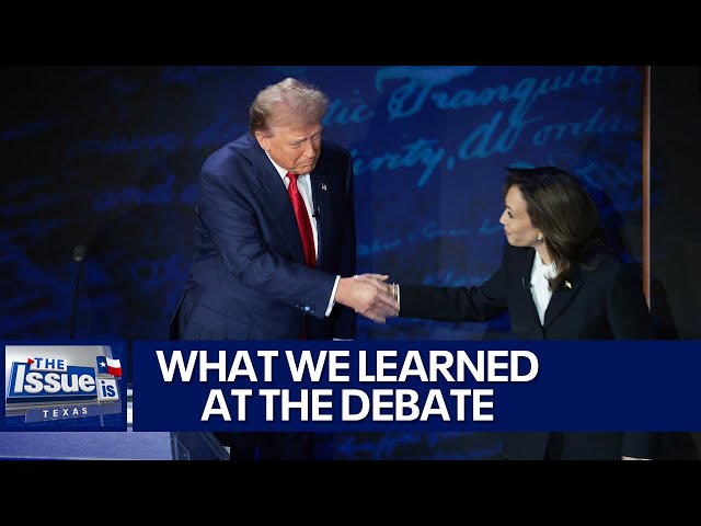 What we learned in the presidential debate | Texas: The Issue Is