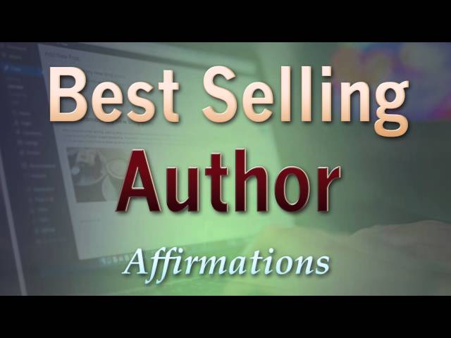 Best Selling Author - I Am the Best Selling Writer in the World Super-Charged Affirmations