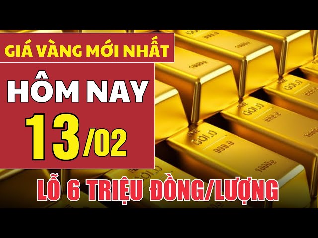 Giá vàng hôm nay 13/2: Lỗ nặng chỉ sau một ngày