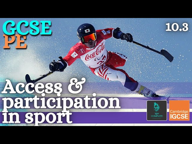 GCSE PE - ACCESS & PARTICIPATION IN SPORT - (Social & Cultural Influences - 10.3)