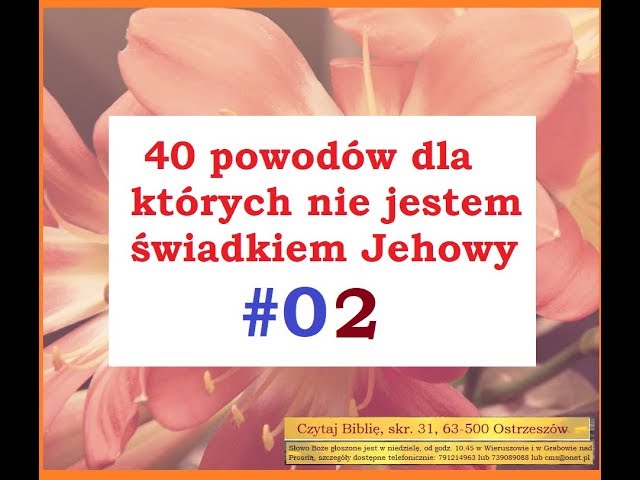 40 powodów dla których NIE jestem świadkiem Jehowy cz 2 z 40 świadek Jehowy świadkowie strażnicy