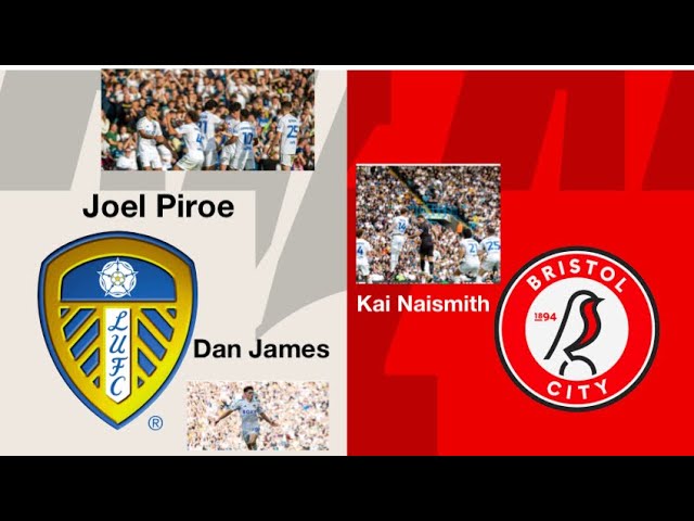 Leeds Vs Bristol City | EFL Championship |