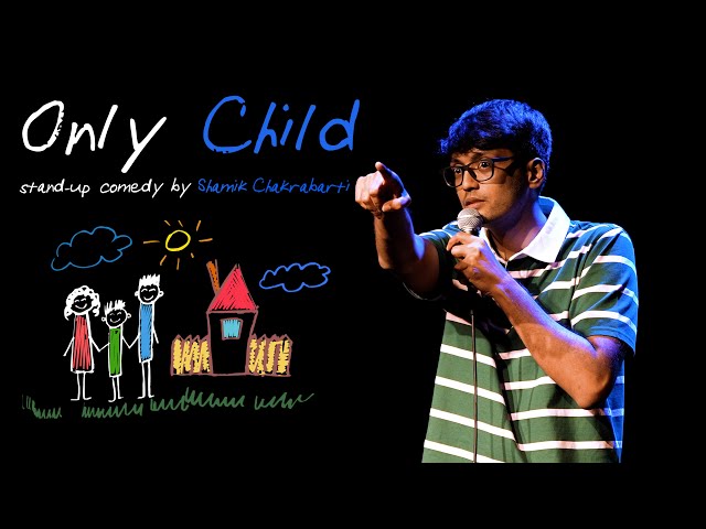 Problems of an ONLY CHILD | Stand-Up Comedy by Shamik Chakrabarti