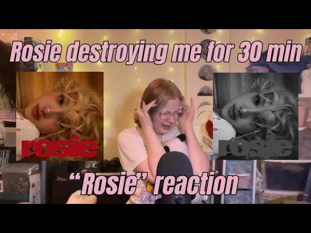 “Rosie” by rosé destroying me for 30 minutes (first time reaction)