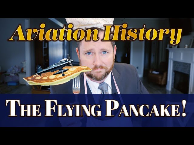 The Flying Pancake! - Aviation History | Ep.25