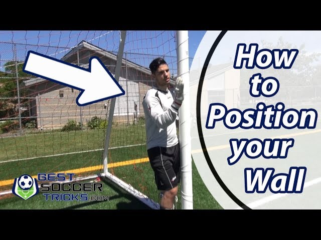 How to Position Your Wall as a Goalkeeper - Soccer Tips