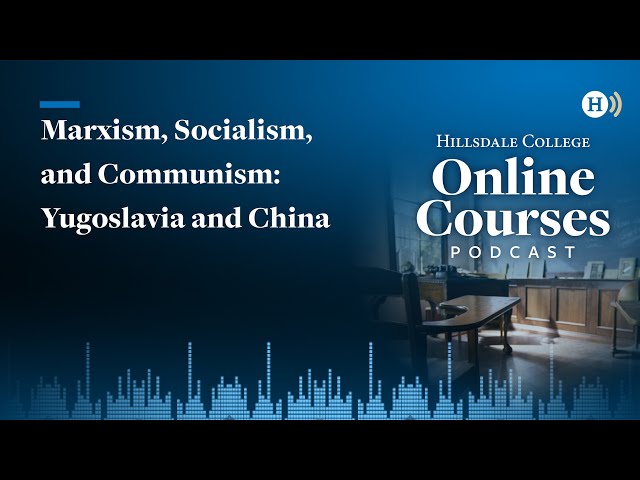 Marxism, Socialism, and Communism: Yugoslavia and China