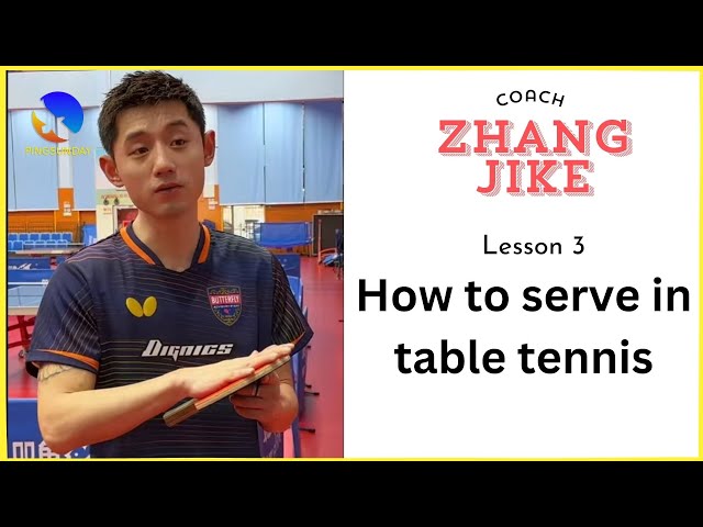 Zhang Jike's tutorial - Lesson 3 - How to serve well in table tennis