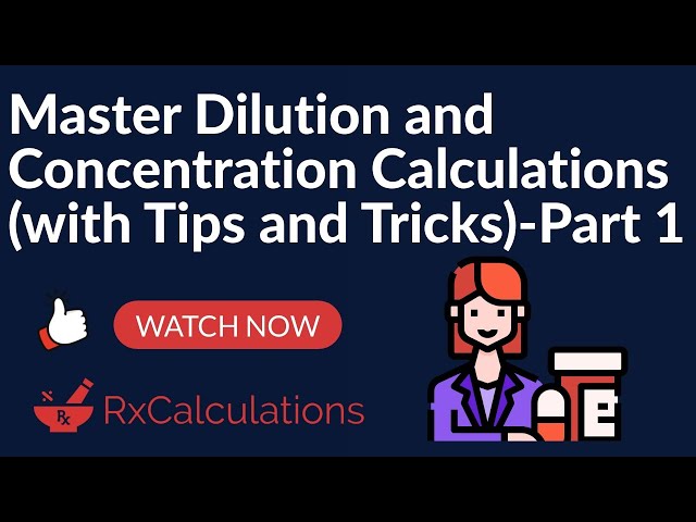 Dilution and Concentration Calculations (With Tips and Tricks) - Part 1