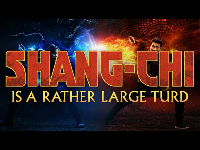 Shang-Chi is a Rather Large Turd