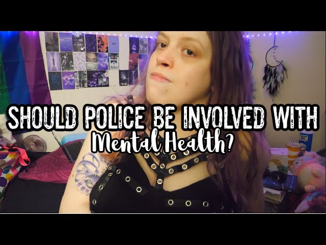 Should Police be involved with Mental Illness?