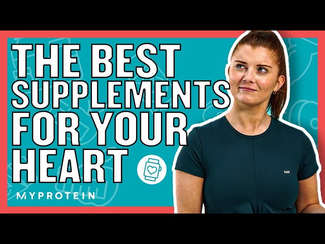 Heart Health: What Supplements Do You Need? | Nutritionist Explains... | Myprotein