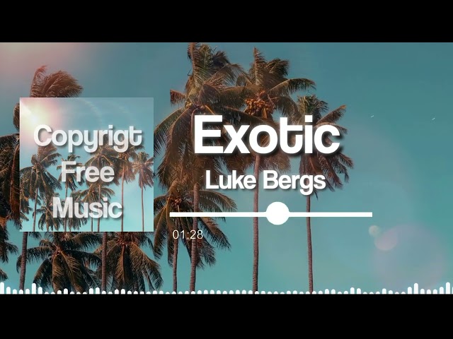 Exotic by Luke Bergs & Lichu - Vibrant [No Copyright Music]