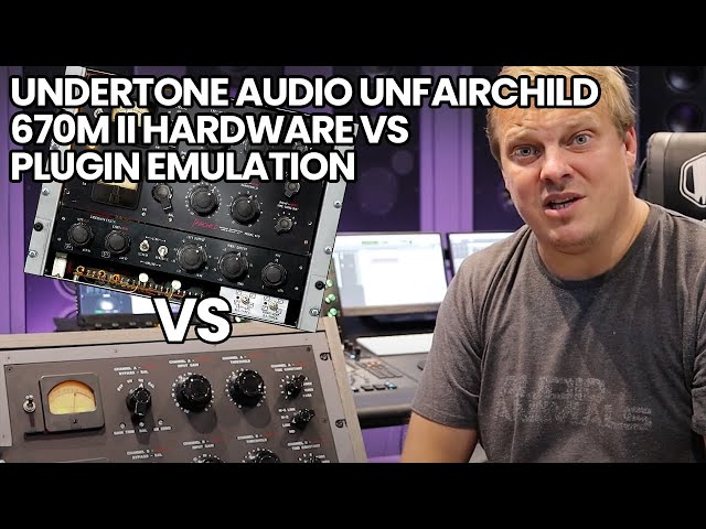 Undertone Audio Unfairchild 670m II Hardware VS Plugin Emulation