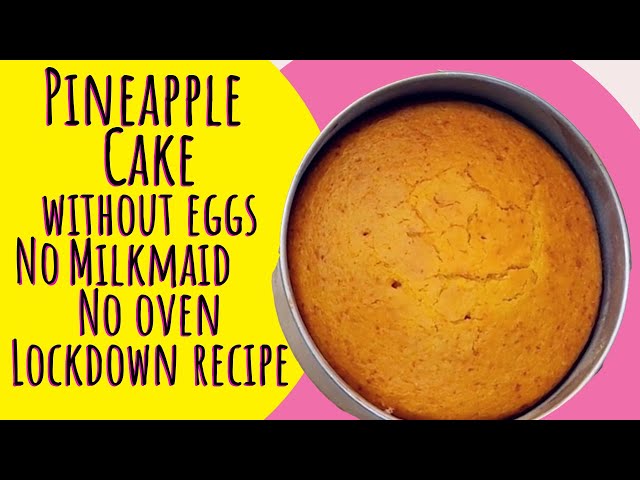 Pineapple cake in cooker | पाइनएप्पल केक कुकर में | No eggs, butter, milkmaid, oven| Lockdown recipe