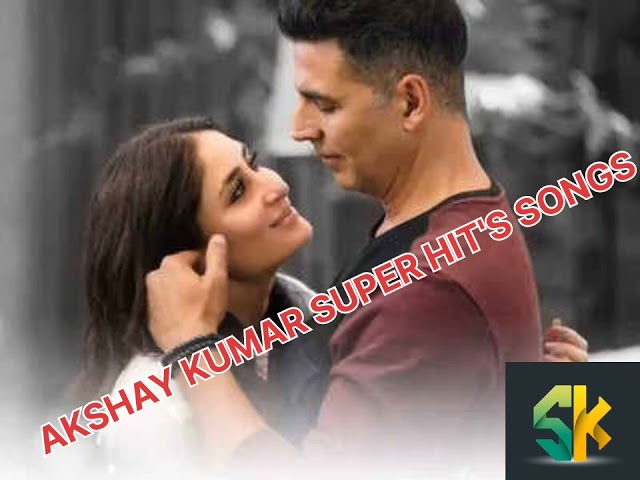 akshay kumar songs  //akshay kumar new song , romantic songs // hindi song //bollywood  gana// kumar