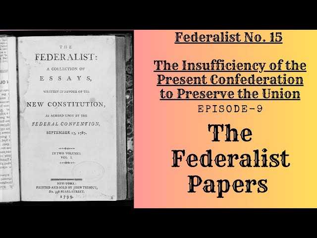 Episode-9 - The Insufficiency of the Present Confederation to Preserve the Union