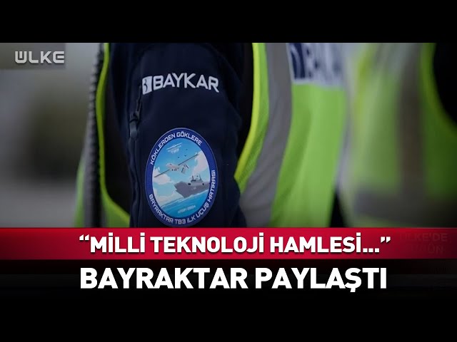 "Milli Teknoloji Hamlesi..." Selçuk Bayraktar Paylaştı #haber