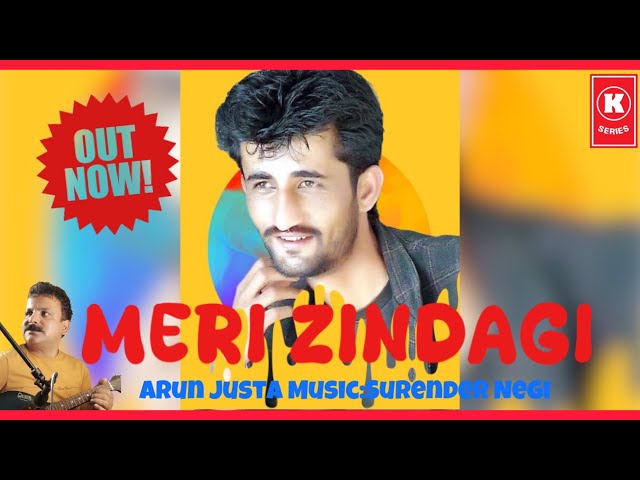 Meri Zindagi Pahari Song By Arun Justa |Surender Negi| @K-SeriesHimachali @justarecords9764