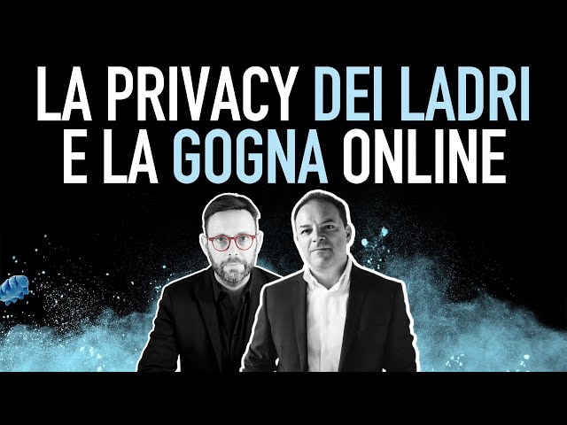 La Privacy dei Ladri e la Gogna Online #garantismi