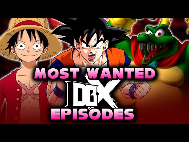 My Top 10 Most Wanted DBX Episodes