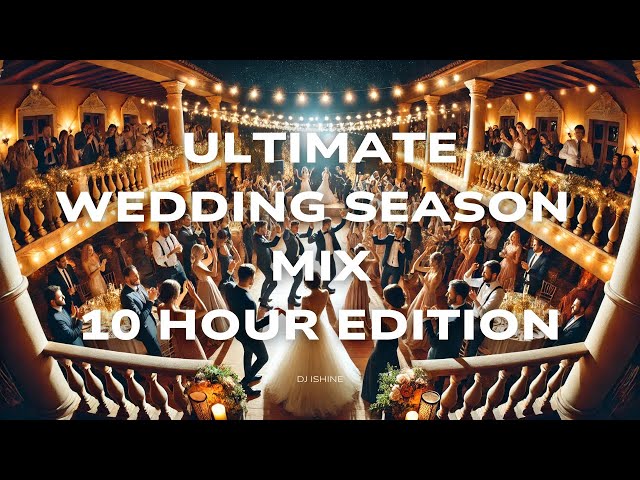 Ultimate Wedding SZN Set | 10 Hours of Original Upbeat & Romantic Tracks by iShine Music Production