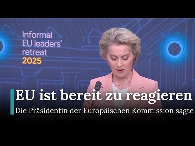 Präsidentin der Europäischen Kommission warnt vor Trumps ungerechtfertigten Angriffen | AC12