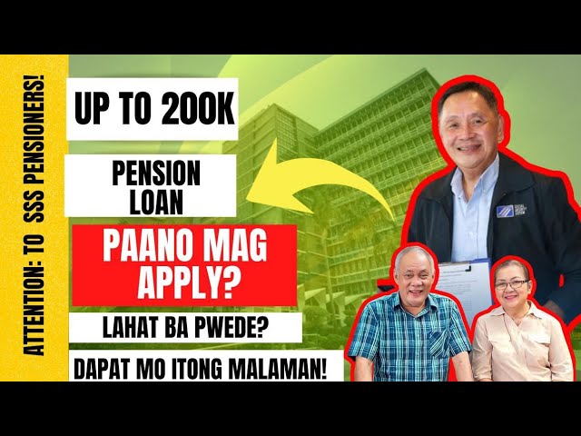 ⛔ ATTENTION: TO SSS PENSIONERS! UP TO 200K PENSION LOAN! PAANO MAG APPLY? LAHAT BA PWEDE?